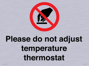 Please do not adjust temperature thermostat